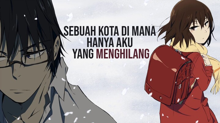 Jika Bisa Mengulang Waktu, Bisakah Kita Menghapus Penyesalan? - Erased / Boku dake ga Inai Machi