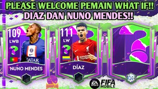 DIAZ OVR 111 DAN NUNO MENDES 109! CARD EVENT WHAT IF WORTH IT SEMUA? FIFA MOBILE INDONESIA YUAHPLAY!