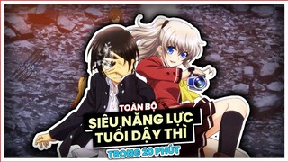 TOÀN BỘ SIÊU NĂNG LỰC TUỔI DẬY THÌ TRONG 20 PHÚT | TÓM TẮT ANIME CHARLOTTE