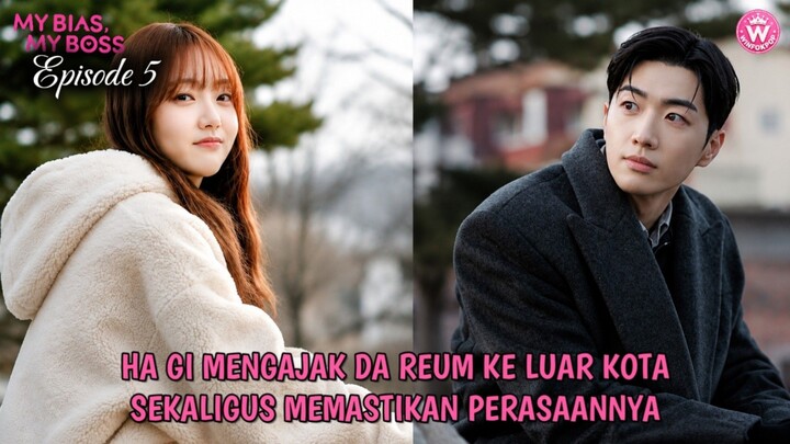 MY BIAS MY BOSS EPISODE 5 || HAGI MENGAJAK DAREUM KELIAR KOTA