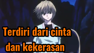 Terdiri dari cinta dan kekerasan