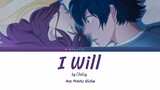 Chelsy - I Will Lyrics (Kan/Rom/Eng) | Ao Haru Ride