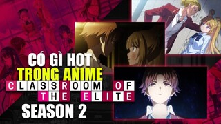 Sẽ Có Những Chi Tiết Và Nội Dung Gì Hot Ở Anime Chào Mừng Đến Với Lớp Học Đề Cao Thực Lực SS2 P2