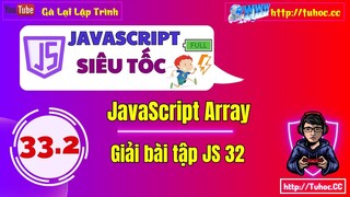 33.2 Giải bài tập js 32 - Nhập mảng số nguyên từ bàn phím - Bài tập thực hành JavaScript Array