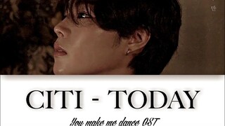 CITI - Today Lyrics (You make me dance OST) [Rom/Han/Eng]