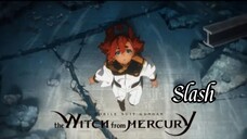 Slash-The Witch From Mercury-Opening 2-AMV/MAD