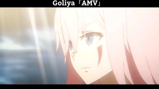 Goliya「AMV」