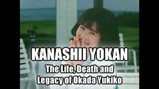 Kanashii Yokan - The Life, Death, and Legacy of Yukiko Okada [Part 3]