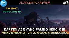 [Alur cerita + Review] Arknight Reimei Zensou Episode 3 ! Kapten Paling Heroik - MOMENTANIMEID