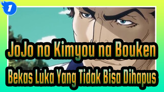 JoJo,no,Kimyou,na,Bouken[SEDIHKompilasi,Keren]Bekas,Luka,Yang,Tidak,Akan,Bisa,Kita,Hapus_1