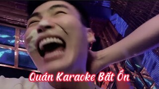 Quán Karaoke Bất Ổn - Nam Per