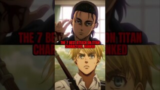 THE 7 BEST ATTACK ON TITAN CHARACTERS, RANKED