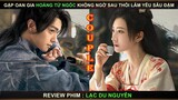 [Review Phim] Lạc Du Nguyên - Wonderland of Love - Xứ sở tình yêu
