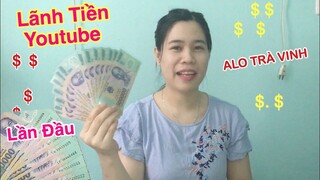 Lần Đầu Lãnh Tiền Nhận Lương Youtube Thành quả sau nhiều tháng vất vả,Ăn mừng cùng kênh ALO TRÀ VINH