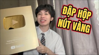 ĐẬP HỘP NÚT VÀNG YOUTUBE | Hoàng Hiệp -  UNBOX GOLDEN BUTTON