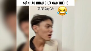 Sự khác nhau giữa các thế hệ😂