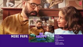 Be Happy: Mere Papa | Follow