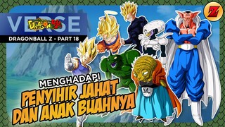 CERITA DRAGONBALL Z - DRAGONBALL Z PART 18 - MENGHADAPI PENYIHIR JAHAT DAN ANAK BUAHNYA