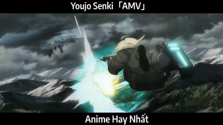 Youjo Senki「AMV」Hay Nhất