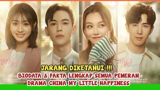 PROFIL,BIODATA & FAKTA SEMUA PEMAIN C-DRAMA MY LITTLE HAPPINESS