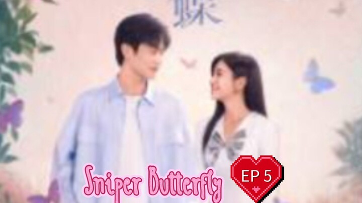 EP5 ( Engsub )  Sniper Butterfly