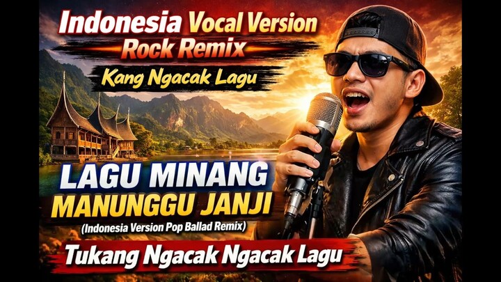 Lagu Minang Manunggu Janji (Indonesia Version Pop Ballad Remix) | Tukang Ngacak Ngacak Lagu