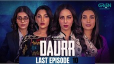 Daurr | Last Episode 10 | Ushna Shah - Zhalay Sarhadi - Amna Ilyas | Green Entertainment