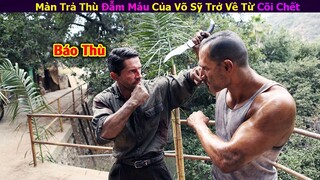 Review Phim | Màn Trả Thù Đẫm M.áu Của Võ Sỹ Trở Về Từ Cõi Chết | Chiến Binh Huyền Thoại|XiNê Review