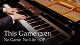 This game (2021 ver.) - No Game No Life OP [Piano] / Konomi Suzuki
