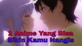 2 Anime Yang Bisa Bikin Mewek Pas Nontonnya!!