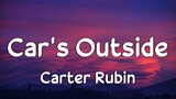 Car's Outside - Carter Rubin (Lyrics)