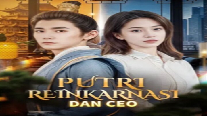 Putri Reinkarnasi Dan Ceo | Part 1 Sub Indonesia {DramaKuy}
