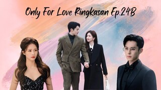 [IndoSub] Only For Love ep. 24B #onlyforlove #dylanwang #bailu #romancedrama #cdrama #chinesedrama