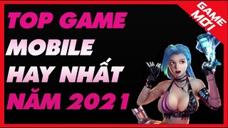 Top Game Mobile hay nhất năm 2021