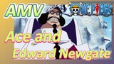 [ONE PIECE]  AMV | Ace and Edward Newgate