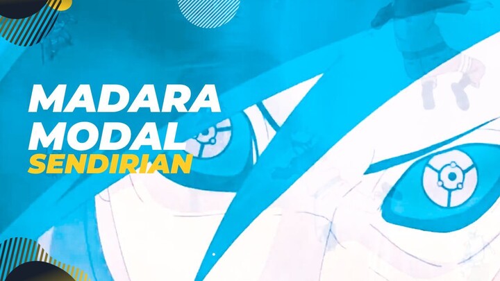 [EPIC AMV] - MADARA MODAL SENDIRIAN