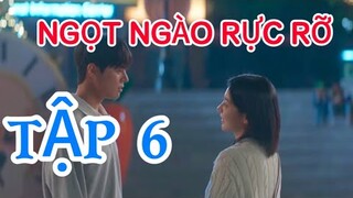 Review Phim: NGỌT NGÀO RỰC RỠ TẬP 6 Chàng trai quay về quá khứ để ngăn cản bố yêu nữ thần xinh đẹp