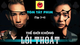 Cuộc Chiến Sống Còn Giữa Sói Và Cừu - Tóm Tắt Phim: THẾ GIỚI KHÔNG LỐI THOÁT (Tập 3+4)