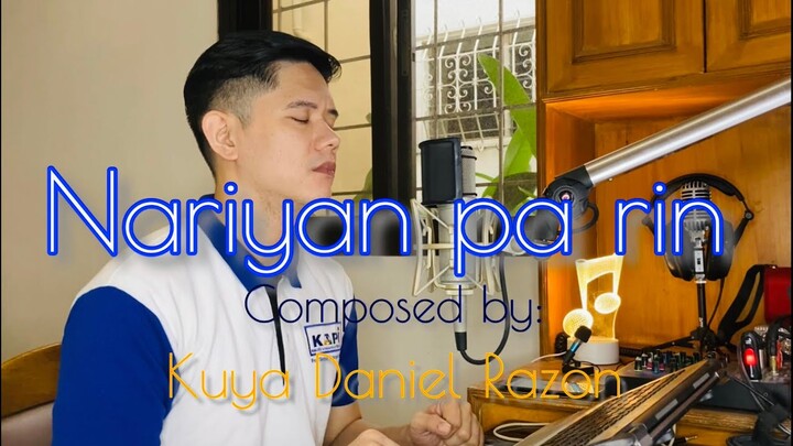 Nariyan pa rin by Kuya Daniel Razon - Edward Ballecer song cover #KDR #KuyaDaniel #NariyanPaRin