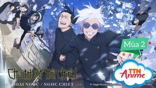 Chú Thuật Hồi Chiến Mùa 2 - Trailer - Jujutsu Kaisen Season 2