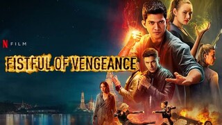 FISTFUL OF VENGEANCE (2022) Full Movie