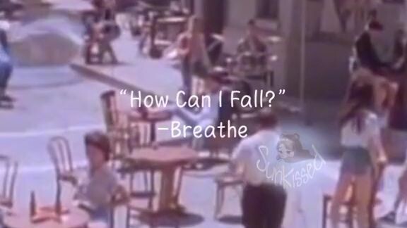 How Can I Fall by Breathe 👍👏