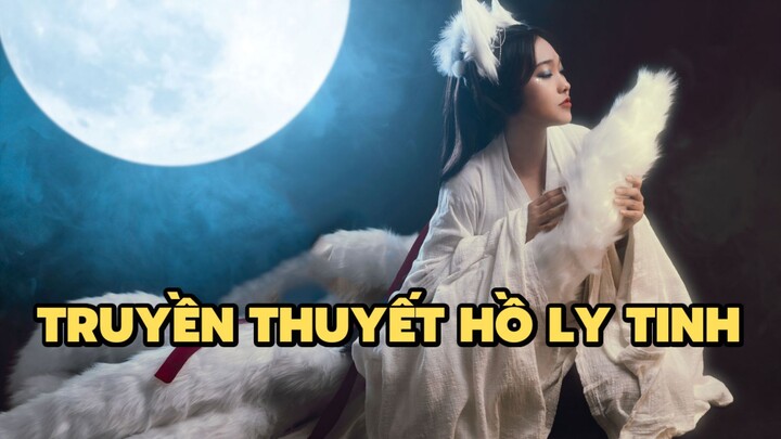 Truyền thuyết Hồ Ly Tinh | Bạn có biết?