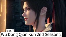Wu Dong Qian Kun 2nd Season 2 . eps.7