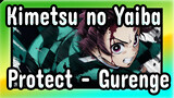 [Demon Slayer: Kimetsu no Yaiba] Protect - Gurenge