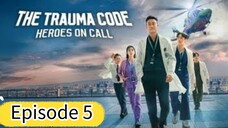 The Trauma Code: Heroes On Call Ep.5