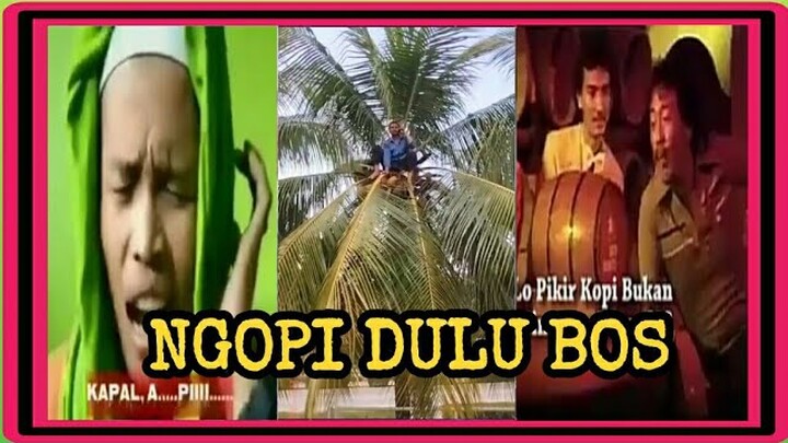 NGOPI DULU BOS KUMPULAN VIDEO LUCU NGAKAK RECEH MEME TERBARU 2021