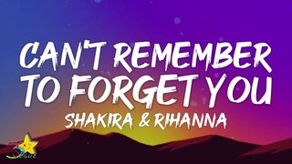 Shakira - Can't Remember To Forget You (Lyrics) feat. Rihanna