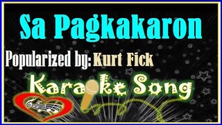 Sa Pagkakaron by Kurt Fick Karaoke Version- Minus One- Karaoke Cover