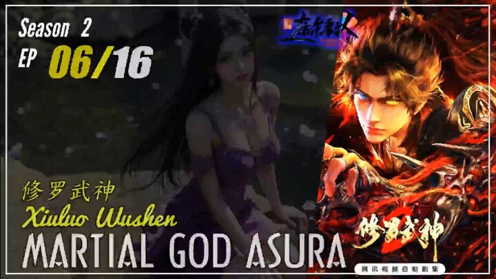 Martial God Asura Season 2 EP 06 (22) 修罗武神 Xiuluo Wushen | Donghua - 1080P - CC English